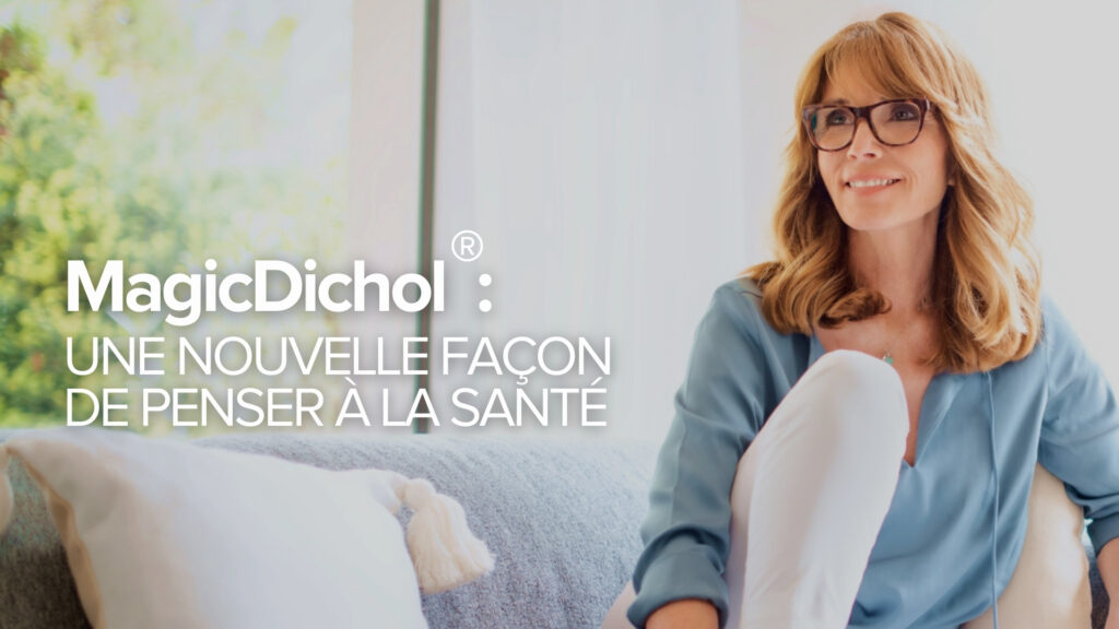 MagicDichol® : Une nouvelle façon de penser la santé