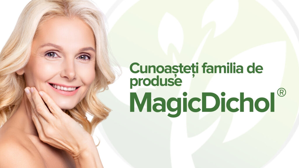 Faceți cunoștință cu familia de produse MagicDichol® Faceți cunoștință cu familia de produse MagicDichol®