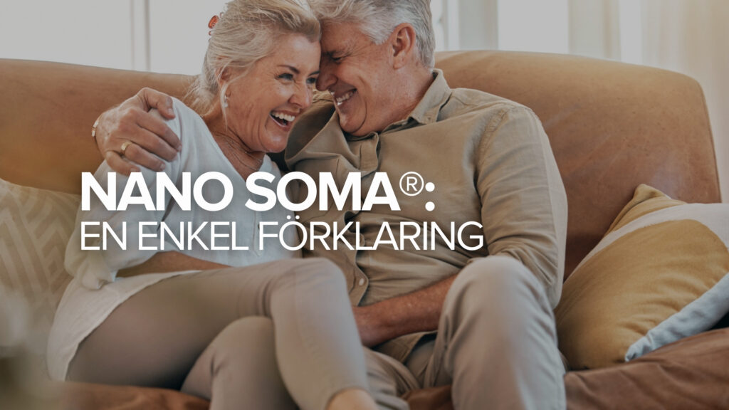 NANO SOMA®: En enkel förklaring NANO SOMA®: En enkel förklaring