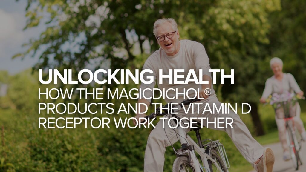 Gesundheit entfesseln: Wie die MagicDichol®-Produkte und der Vitamin-D-Rezeptor zusammenarbeiten