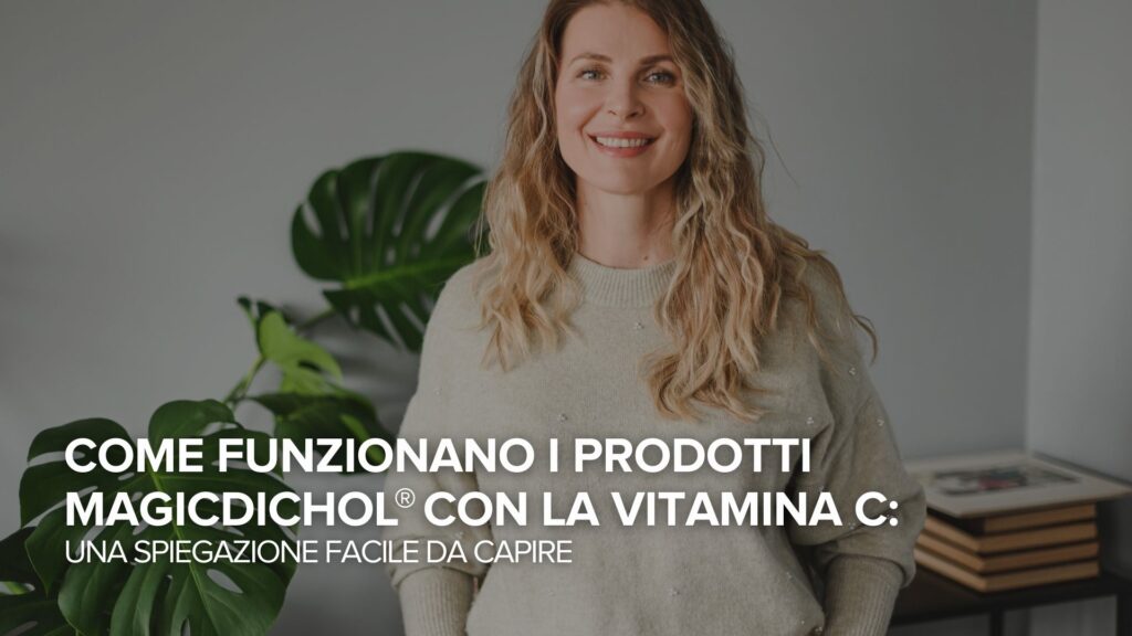Come funzionano i prodotti MagicDichol® con la vitamina C: Una spiegazione di facile comprensione Come funzionano i prodotti MagicDichol® con la vitamina C: Una spiegazione di facile comprensione