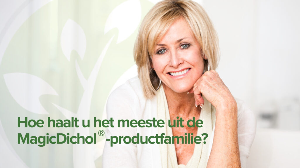 Hoe haalt u het meeste uit de MagicDichol® productlijn? Hoe haalt u het meeste uit de MagicDichol® productlijn?