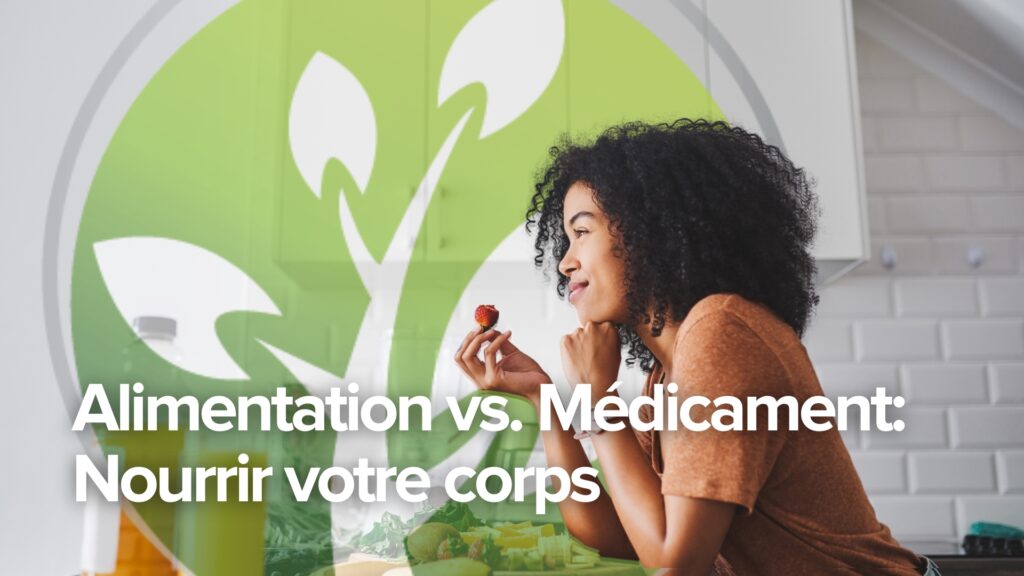 Aliments et médicaments : Nourrir votre corps Aliments et médicaments : Nourrir votre corps