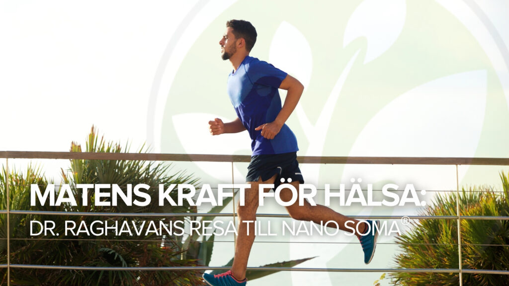 Matens kraft för hälsan: Dr. Raghavans resa till NANO SOMA