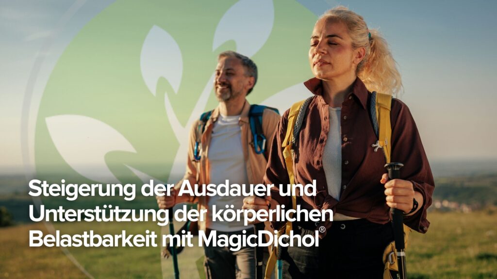 Steigerung der Ausdauer und Unterstützung der körperlichen Belastbarkeit mit MagicDichol®