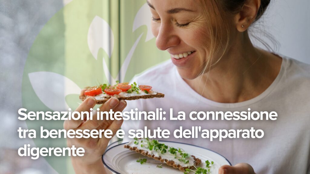 Sensazioni intestinali: La connessione tra benessere e salute dell’apparato digerente Sensazioni intestinali: La connessione tra benessere e salute dell’apparato digerente