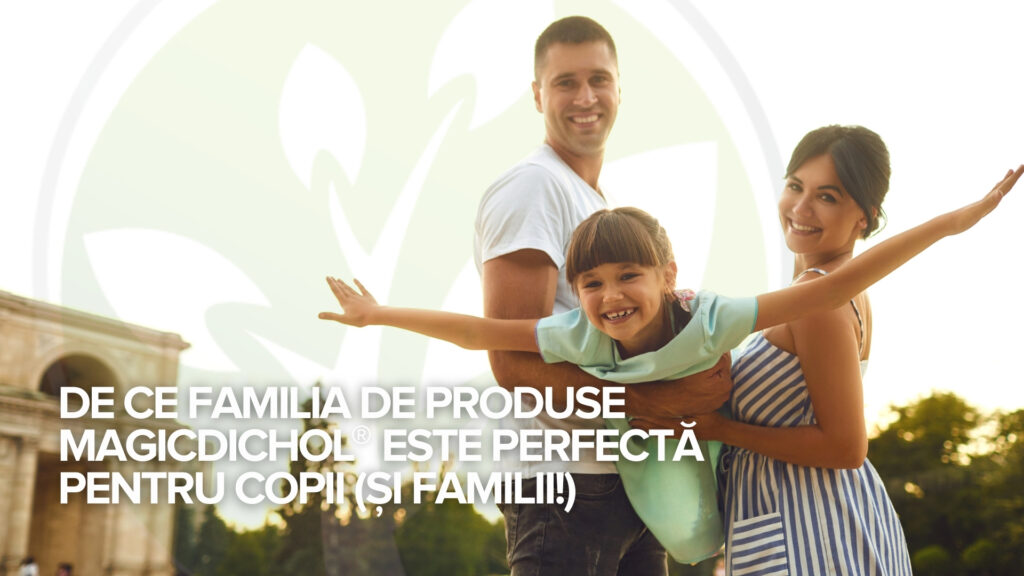 De ce familia de produse MagicDichol® este perfectă pentru copii (și familii!) De ce familia de produse MagicDichol® este perfectă pentru copii (și familii!)
