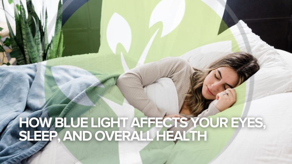 How Blue Light Affects Your Eyes, Sleep, and Overall Health How Blue Light Affects Your Eyes, Sleep, and Overall Health