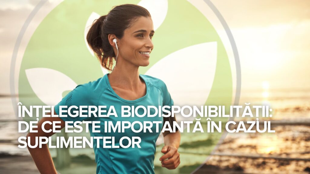 Înțelegerea biodisponibilității: De ce este importantă în cazul suplimentelor Înțelegerea biodisponibilității: De ce este importantă în cazul suplimentelor