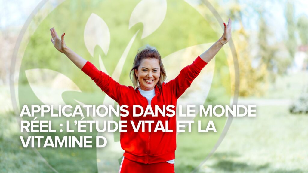 Applications dans le monde réel : l’étude VITAL et la vitamine D Applications dans le monde réel : l’étude VITAL et la vitamine D