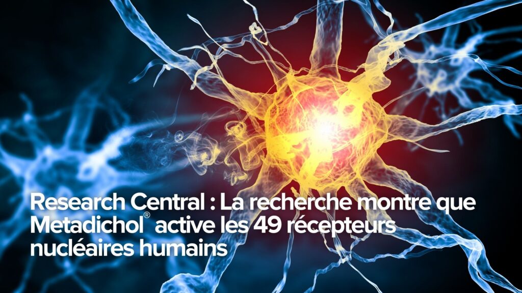 Research Central : La recherche montre que Metadichol® active les 49 récepteurs nucléaires humains Research Central : La recherche montre que Metadichol® active les 49 récepteurs nucléaires humains
