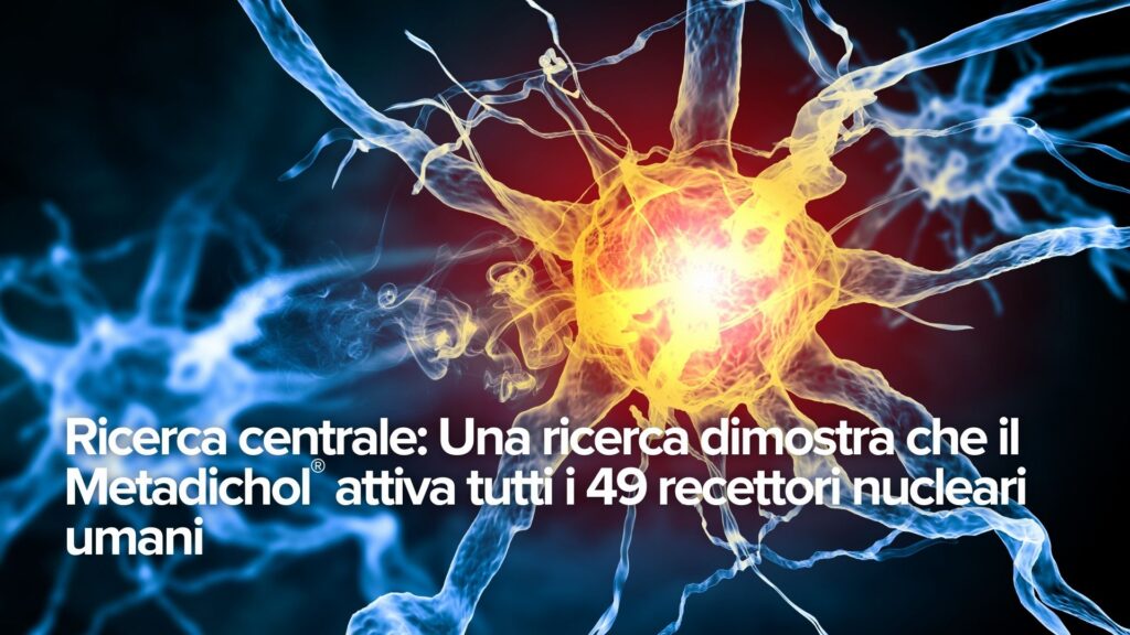 Ricerca centrale: Una ricerca dimostra che il Metadichol® attiva tutti i 49 recettori nucleari umani Ricerca centrale: Una ricerca dimostra che il Metadichol® attiva tutti i 49 recettori nucleari umani