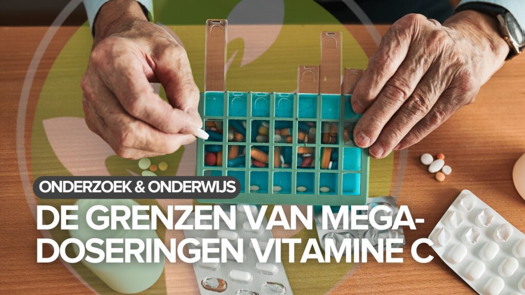 De grenzen van mega-doseringen vitamine C De grenzen van mega-doseringen vitamine C