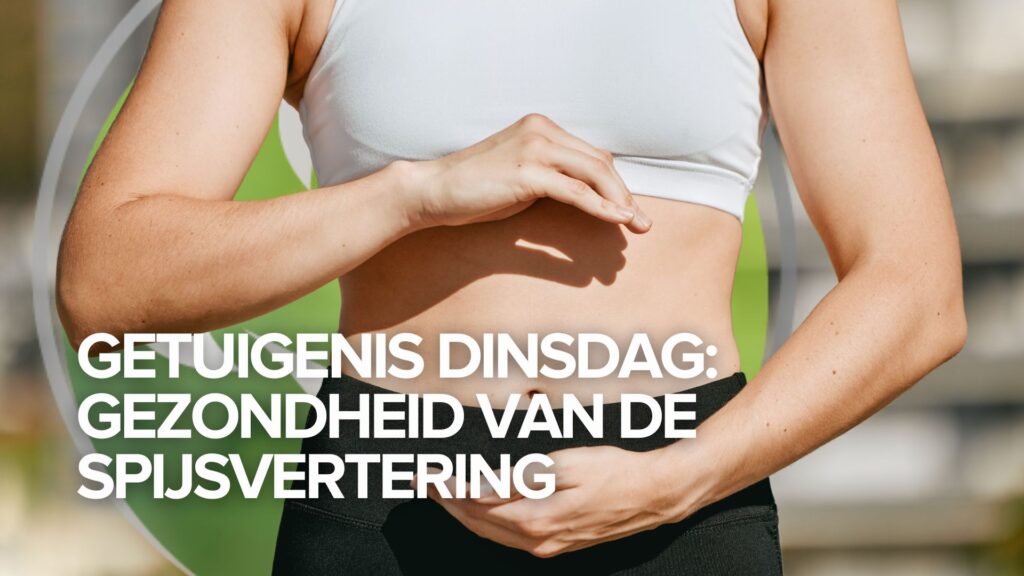 Getuigenis dinsdag: Gezondheid van de spijsvertering Getuigenis dinsdag: Gezondheid van de spijsvertering