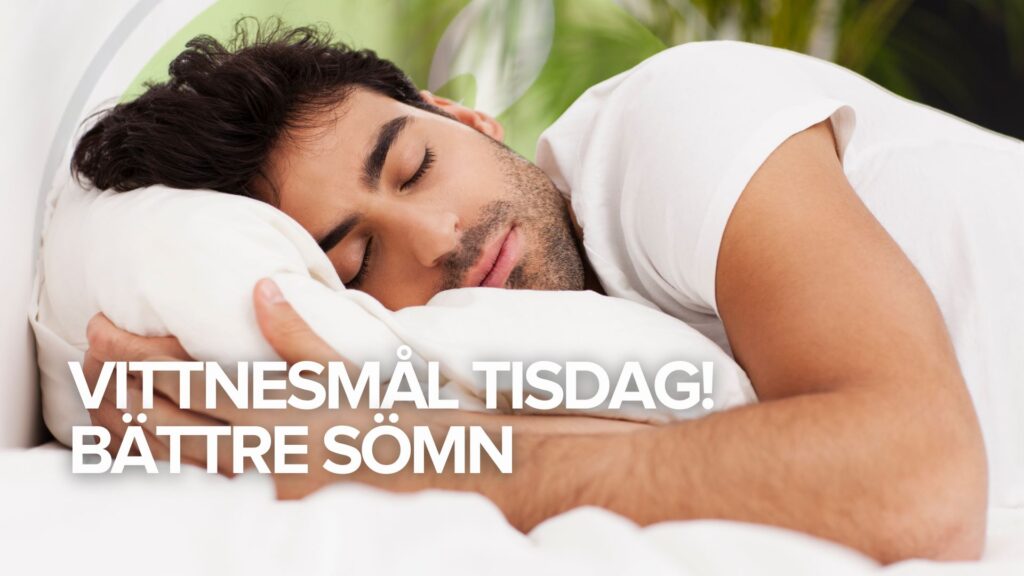 Vittnesmål tisdag! Bättre sömn Vittnesmål tisdag! Bättre sömn
