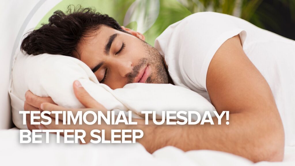Testimonial Tuesday! Better Sleep Testimonial Tuesday! Better Sleep