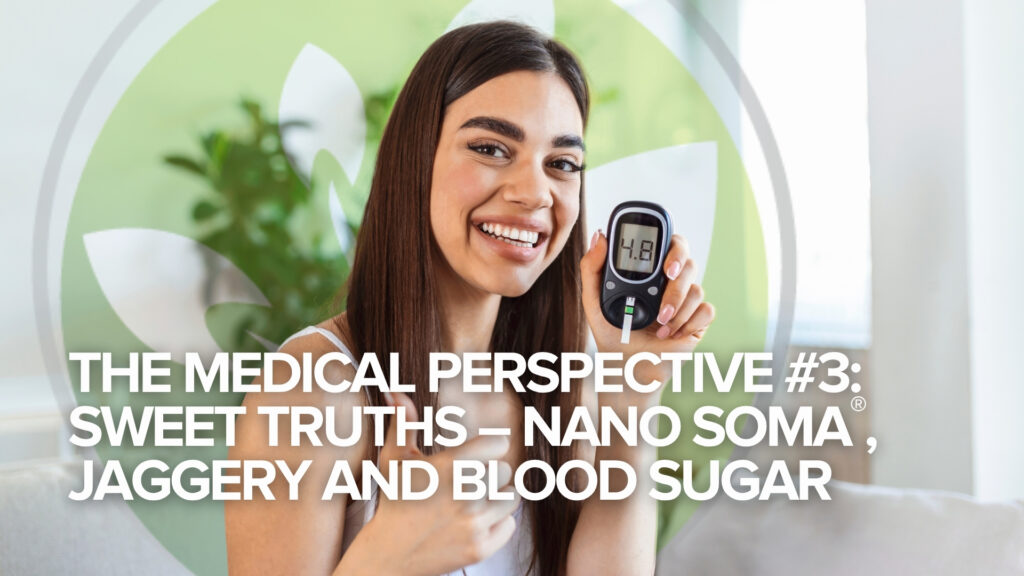 Süße Wahrheiten: NANO SOMA®, Jaggery und Blutzucker