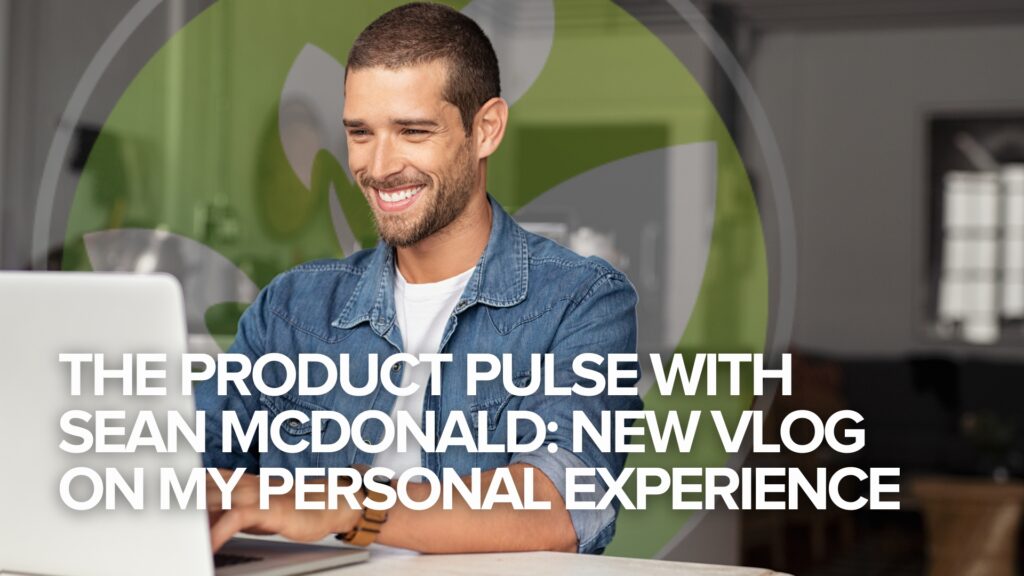 The Product Pulse mit Sean McDonald: Neuer Vlog über meine persönlichen Erfahrungen