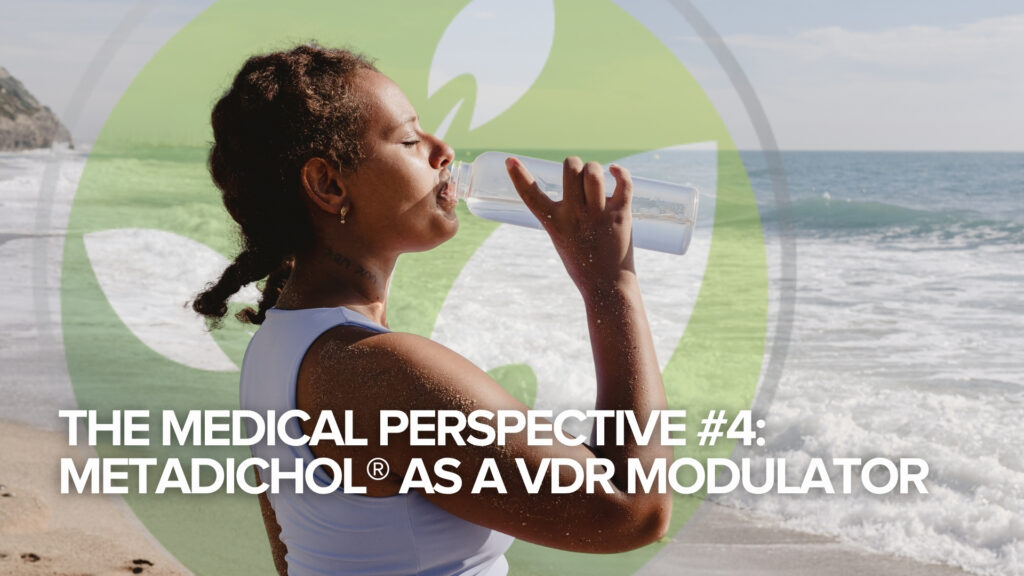 Die medizinische Perspektive #4: Metadichol® als VDR-Modulator