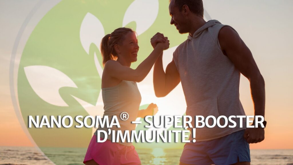 NANO SOMA® – Super booster d’immunité !