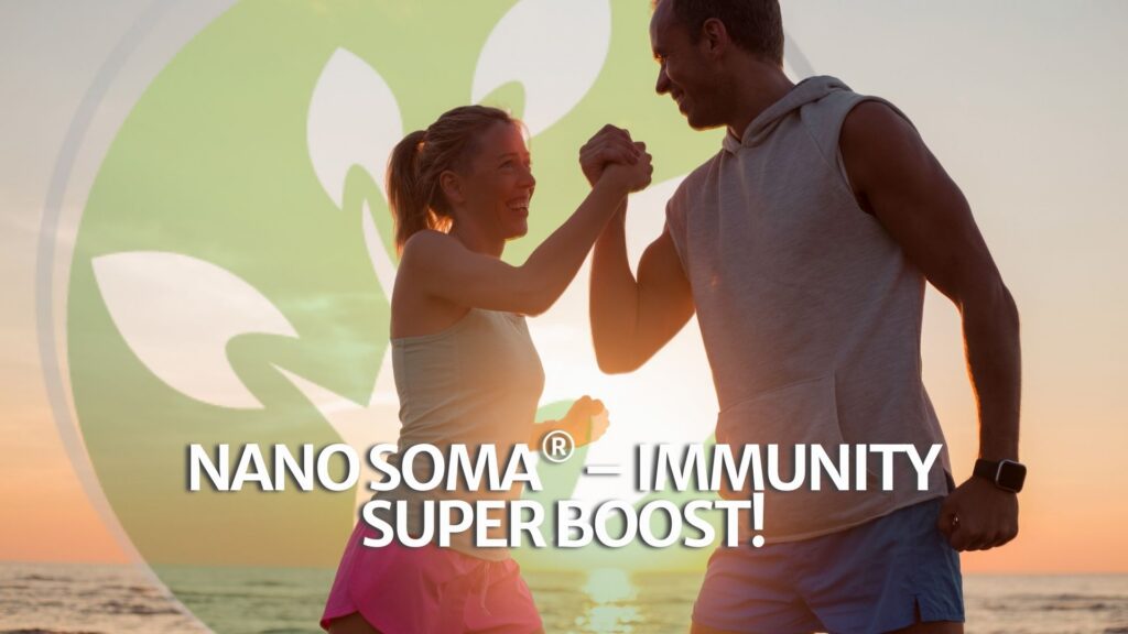NANO SOMA® – Immunity Super Boost!