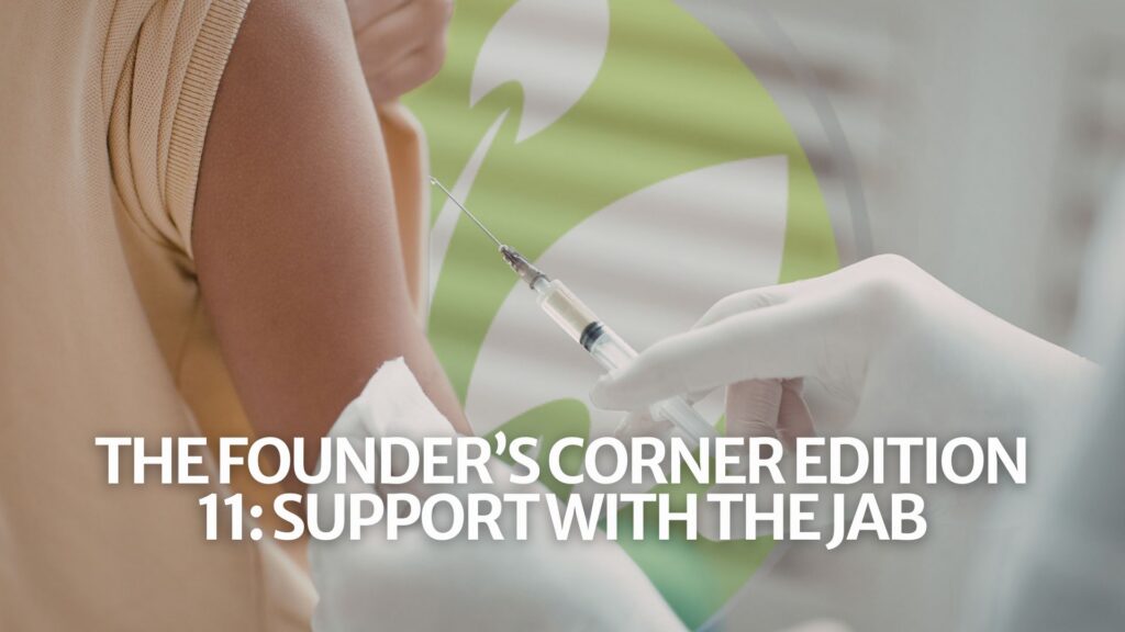 The Founder’s Corner Edition 11: Support with the Jab
