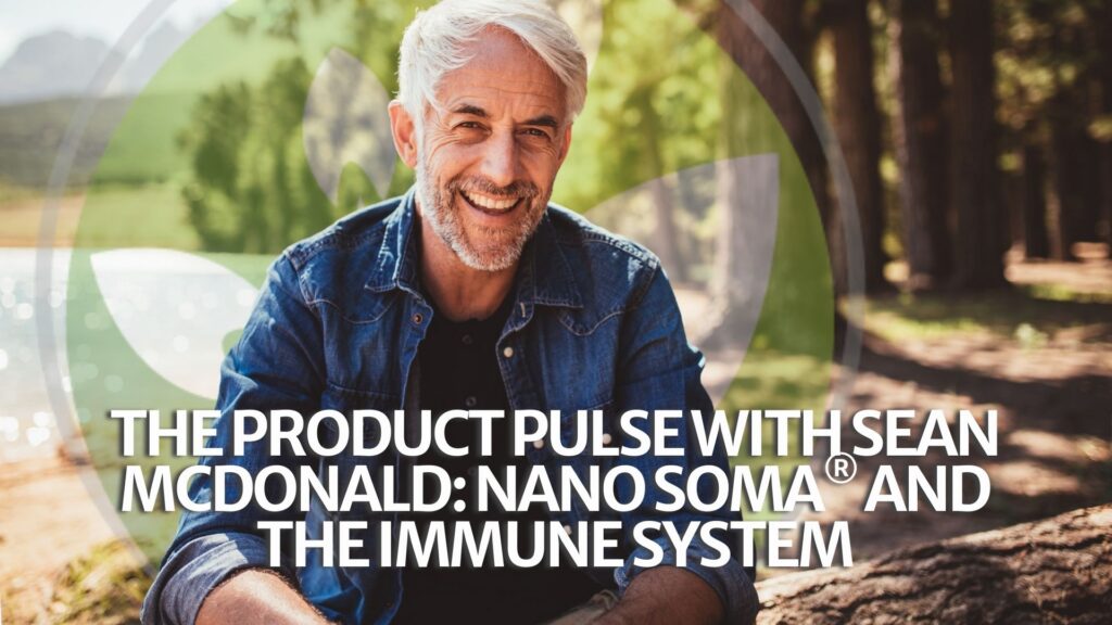 De Productpuls met Sean McDonald: NANO SOMA® en het immuunsysteem