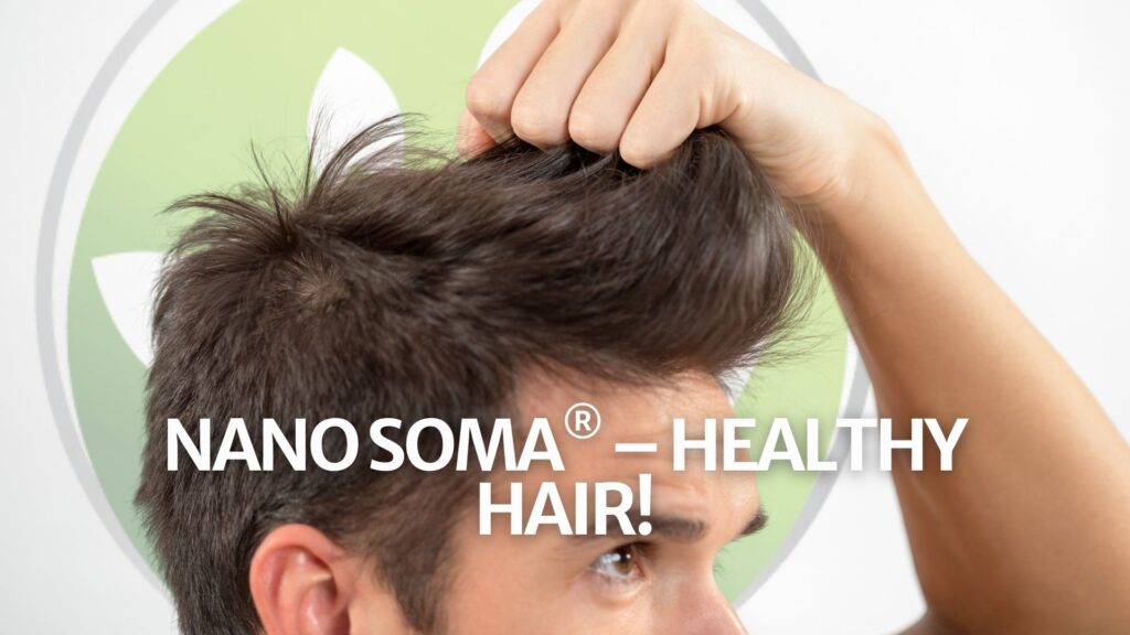 NANO SOMA® – Healthy Hair!