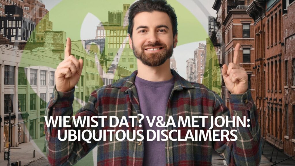 Wie wist dat? V&A met John: Ubiquitous Disclaimers