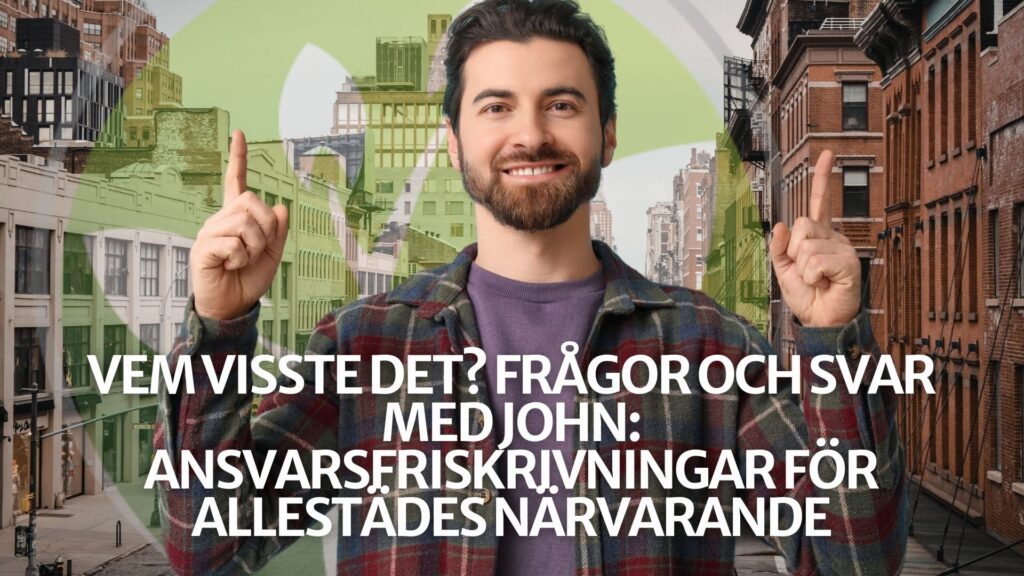 Vem visste det? Frågor och svar med John: Ansvarsfriskrivningar för allestädes närvarande