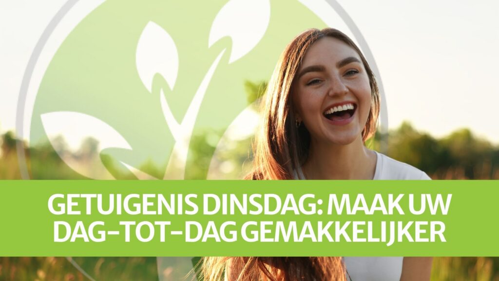 Getuigenis dinsdag: Maak uw dag-tot-dag gemakkelijker
