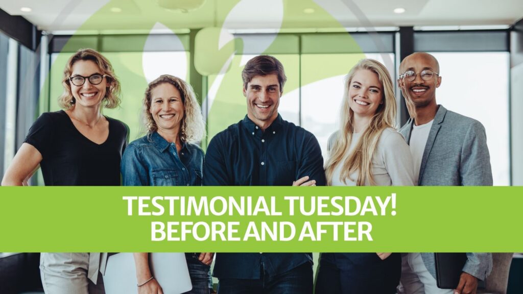 Testimonial Tuesday! Before and After