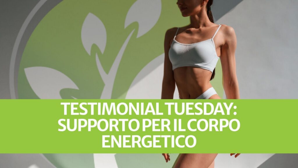 Testimonianza del martedì: Supporto energetico per il corpo