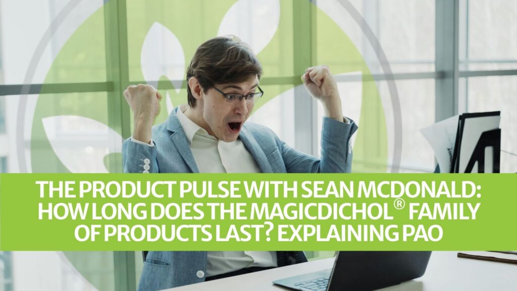 The Product Pulse with Sean McDonald: How Long Does the MagicDichol® Family of Products Last? Explaining PAO The Product Pulse with Sean McDonald: How Long Does the MagicDichol® Family of Products Last? Explaining PAO