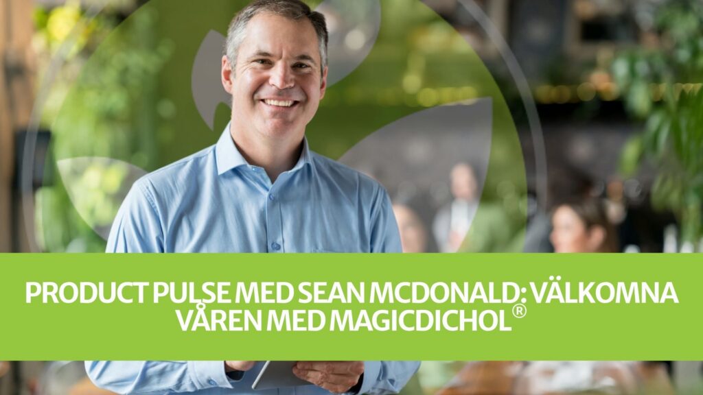 Product Pulse med Sean McDonald: Välkomna våren med MagicDichol®