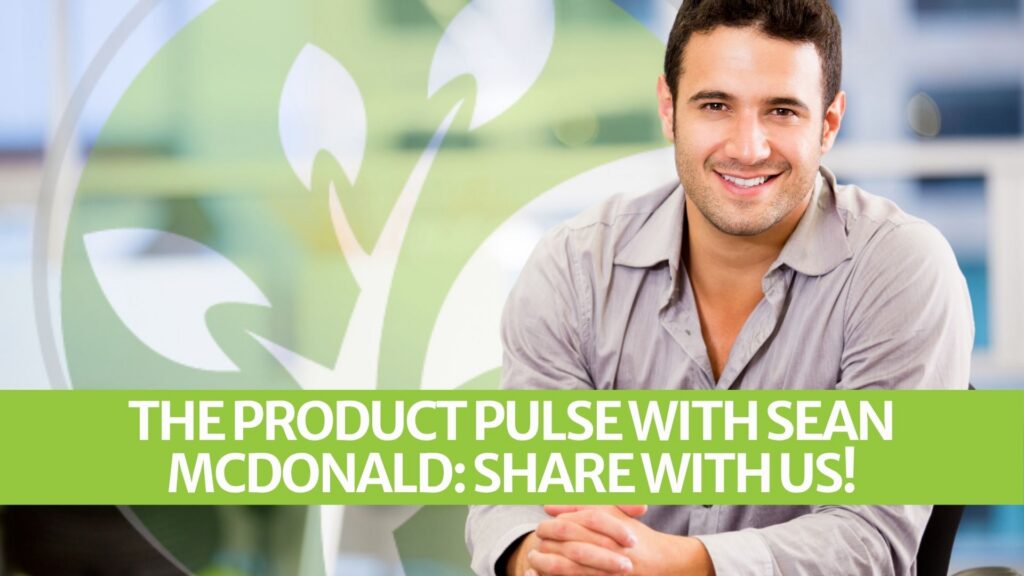 The Product Pulse with Sean McDonald: Share with Us!